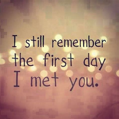 The First Day I Met You Pictures Photos And Images For Facebook