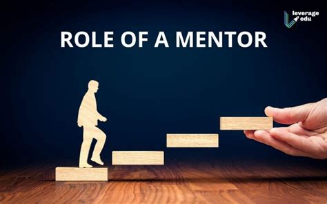Understanding The Role Of A Mentor In Education Leverage Edu