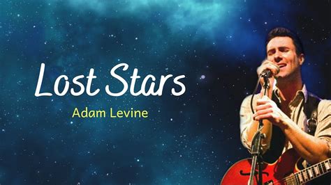 Maybe you would like to learn more about one of these? Adam Levine - Lost Stars (Lirik dan Terjemahan) - YouTube