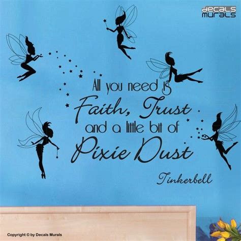 Wall Decals All You Need Is Faith Trust And A Little Bit Of Pixie Dust