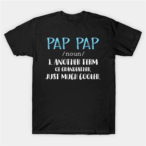 Pap Pap Definition Funny Grandpa Ts T For Pap Pap T Shirt Teepublic