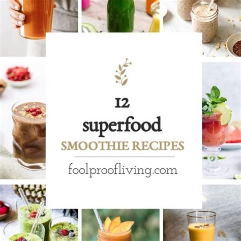12 Superfood Smoothies To Kickstart Your Day Foolproof Living