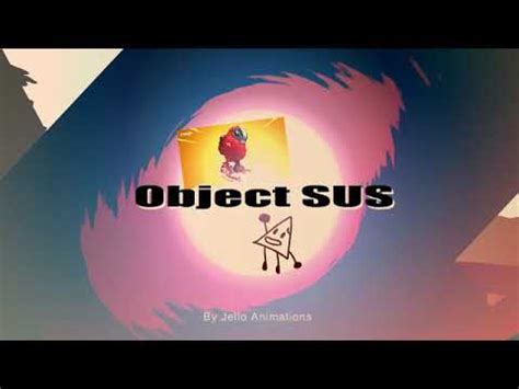 Object Sus New Intro Youtube
