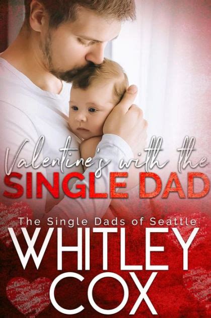 Valentines With The Single Dad By Whitley Cox Paperback Barnes And Noble®