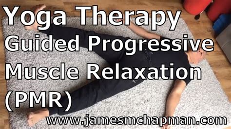 Progressive Muscle Relaxation Pmr Yoga Guided Relaxation Youtube