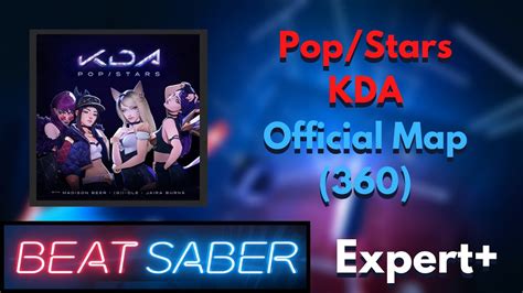 Beat Saber Popstars Kda 360 Mode Showcase Official Map Youtube