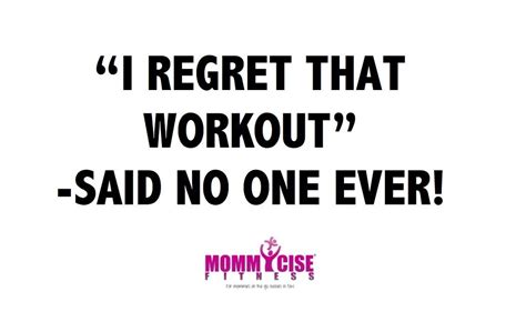 I Regret That Workout Said No One Ever Regrets Positivity Workout