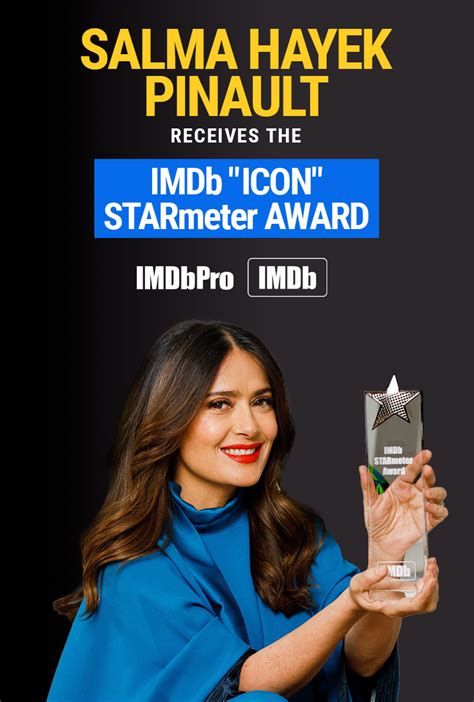 Salma Hayek Pinault Receives The Imdb Icon Starmeter Award