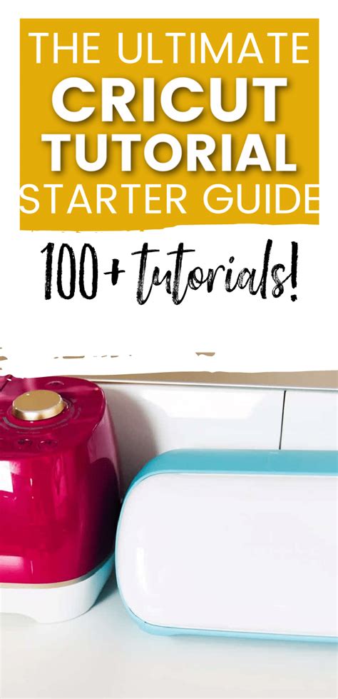 100 Cricut Tutorials For Beginners The Ultimate Starter Guide 2023