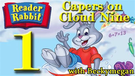 Lets Play Reader Rabbit Capers On Cloud Nine 1st Grade Ep 1 Youtube