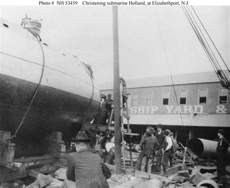 Usn Ships Uss Holland Submarine 1 Construction