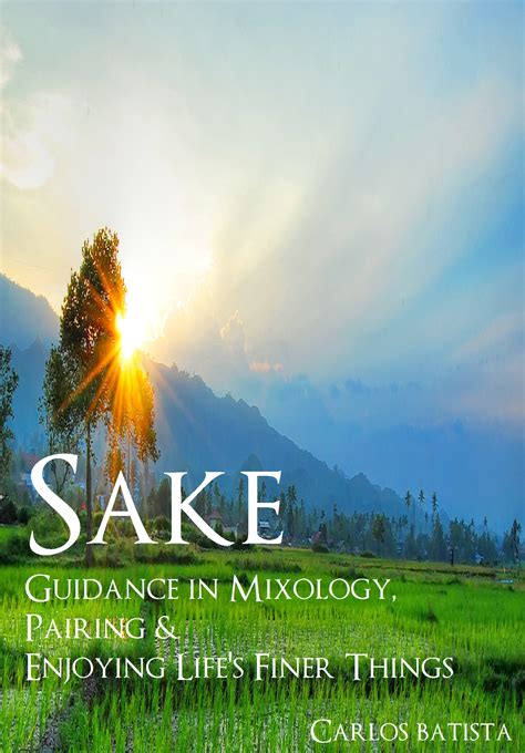 sake-guidance-in-mixology,-pairing-enjoying-life-s-finer-things-beverageedu-com