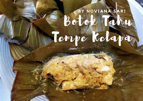 Botok sangat enak jika disajikan jika masih hangat. Resep Botok Tahu - Resep Botok Tahu Tempe Lamtoro Oleh ...
