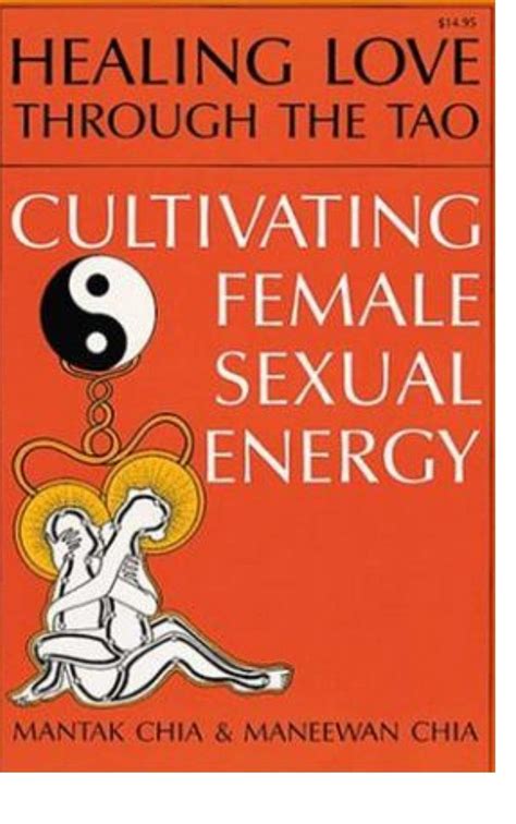 healing love thru the tao cultivating female sexual energy by mantak chia goodreads