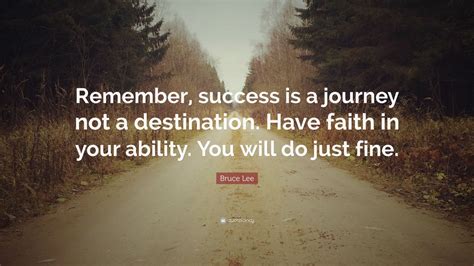 Bruce Lee Quote Remember Success Is A Journey Not A Destination