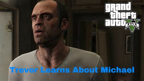 Grand Theft Auto V Trevor Finds Out Michael Is Alive Youtube