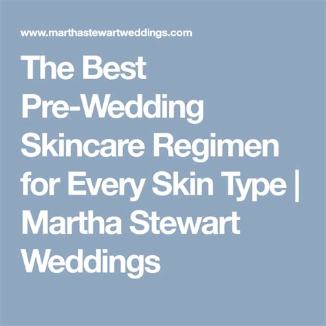 The Best Pre Wedding Skincare Regimen For Every Skin Type Wedding