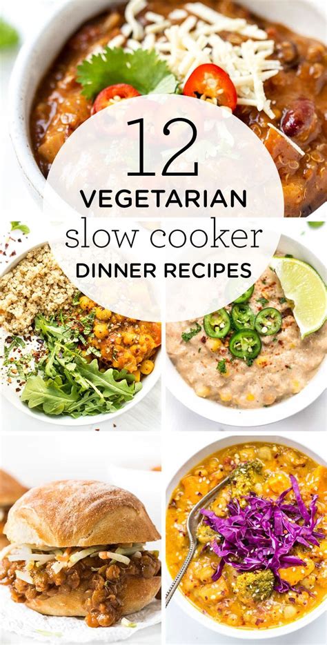 12 Vegetarian Slow Cooker Dinner Recipes Slow Cooker Dinner Recipes