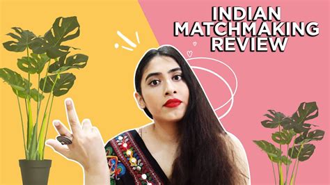 Indian Matchmaking Review Ft Lavanya Singh Netflix Indian Matchmaking Review Idiva Youtube