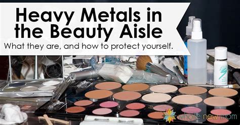 Sorting through health insurance to find the right plan can feel like a daunting task. Heavy Metals in Cosmetics - Dangers in the Beauty Aisle