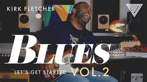 Kirk Fletchers Blues Lets Get Started Vol2 Jtc Guitar Youtube
