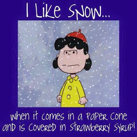 I Like Snow Winter Qoutes Winter Humor Christmas Jokes Snoopy