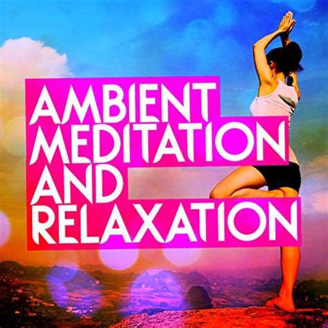 Ambient Meditation And Relaxation Ambient Meditation Music Deep Sleep And