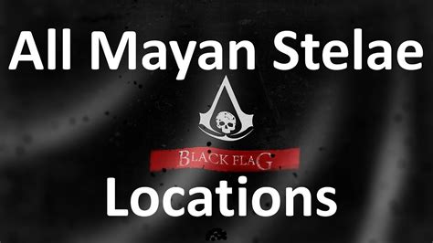 Assassins Creed 4 Black Flag All Mayan Stelaes And Stones Mayan