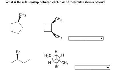 Solved What Is The Relationship Between Each Pair Of Molecules Shown
