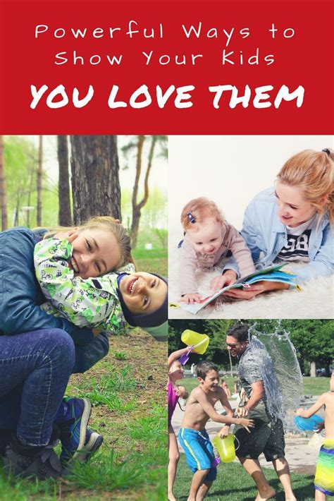 Powerful Ways To Show Your Kids You Love Them How To Show Love