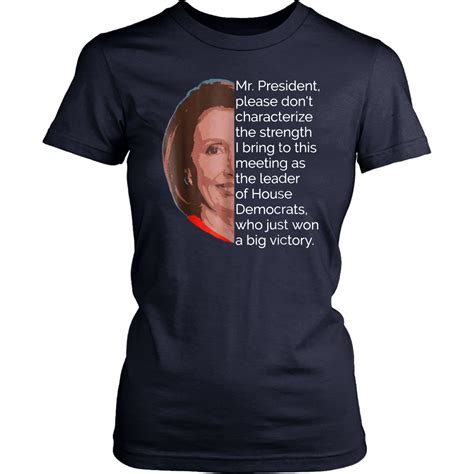 Nancy Pelosi Shirt Mr President Quote Tee Shirt Shirtelephant Office
