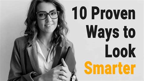 10 Proven Ways to Look Smarter