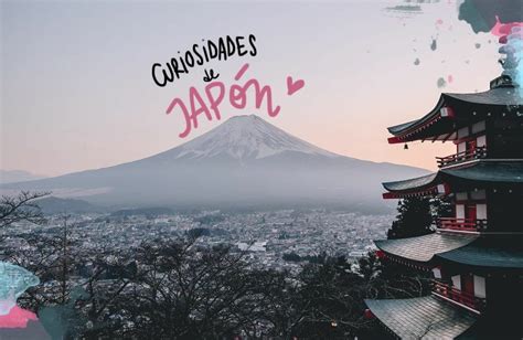 25 Curiosidades De Japón Y De Los Japoneses Que Quizás No Conocías