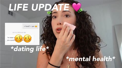 life update grwm dating mental health and more ♡ youtube