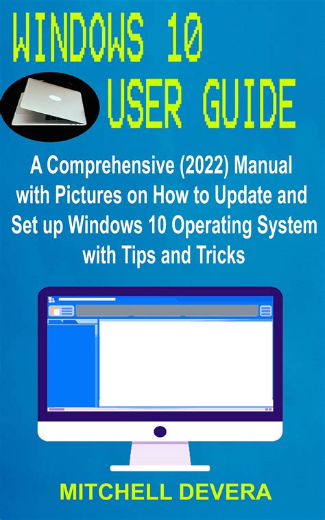 Windows 10 User Guide A Comprehensive 2022 Manual With Pictures On