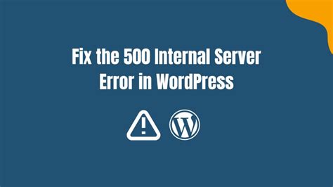 How To Fix The Internal Server Error In Wordpress