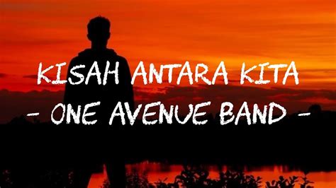 Kisah Antara Kita One Avenue Band Lyrics Youtube Music