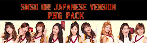 Snsd Oh Japanese Version Png Pack By Kpopified On Deviantart