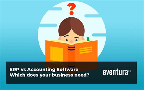 Erp Vs Accounting Software Which Does Your Business Need Eventura