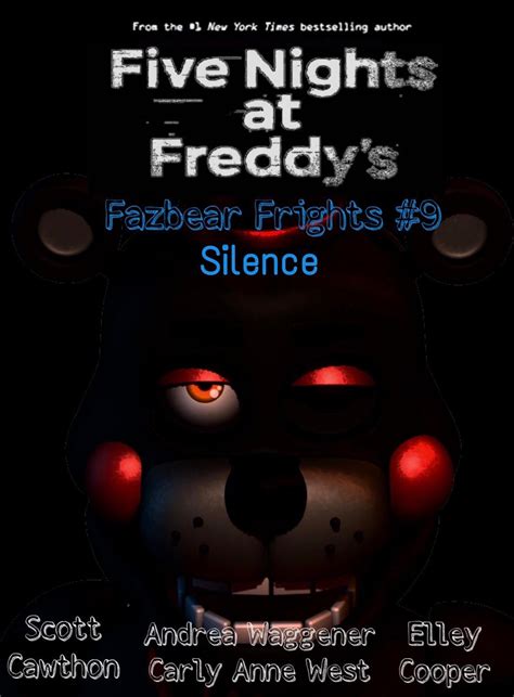 Hope you like this fazbear fright book video, sense my count the ways roleplay got over 100 views i made this one, and lets see. Fazbear Frights #9: Silence | This is a fake cover, it is ...