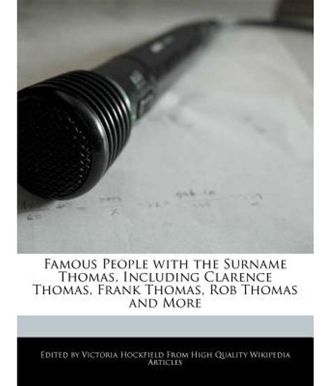 Famous People With The Surname Thomas Including Clarence Thomas Frank