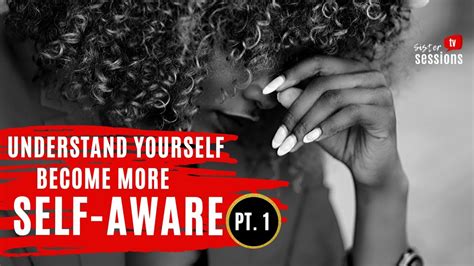 the power of self awareness getting to know your true self pt 1 youtube