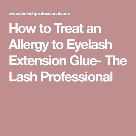 How To Treat An Allergy To Eyelash Extension Glue Eyelash Extension Glue Eyelash Extensions