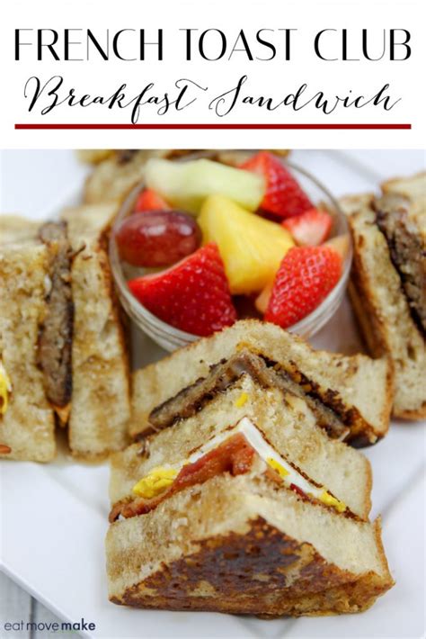 French Toast Club Sandwich Eat Move Make