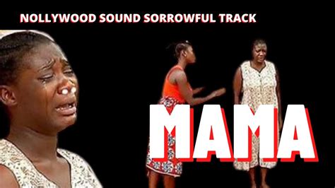 Free Nollywood Sound Track Sorrowful Epic Sound Track Mama Epic Sound