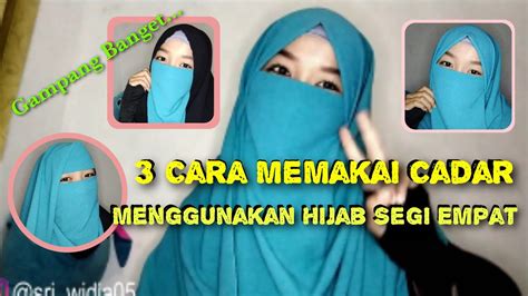 Tutorial Pakai Cadar Dari Jilbab Segi Empat Youtube