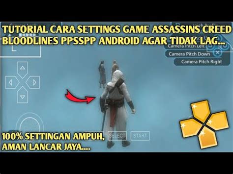 CARA SETTINGS GAME ASSASSINS CREED BLOODLINES PPSSPP ANDROID AGAR TIDAK