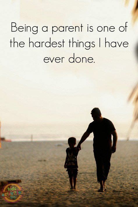 Being A Parent Is One Of The Hardest Things I Have Ever Done With