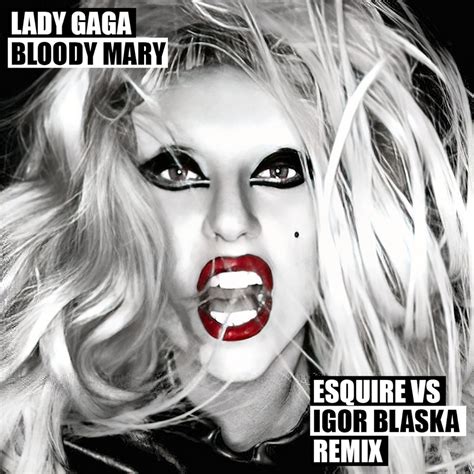 Lady Gaga Bloody Mary Esquire Vs Igor Blaska Remix Wav Esquire