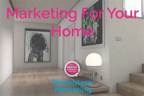 Marketing For Your Home Thumbtack Marketing